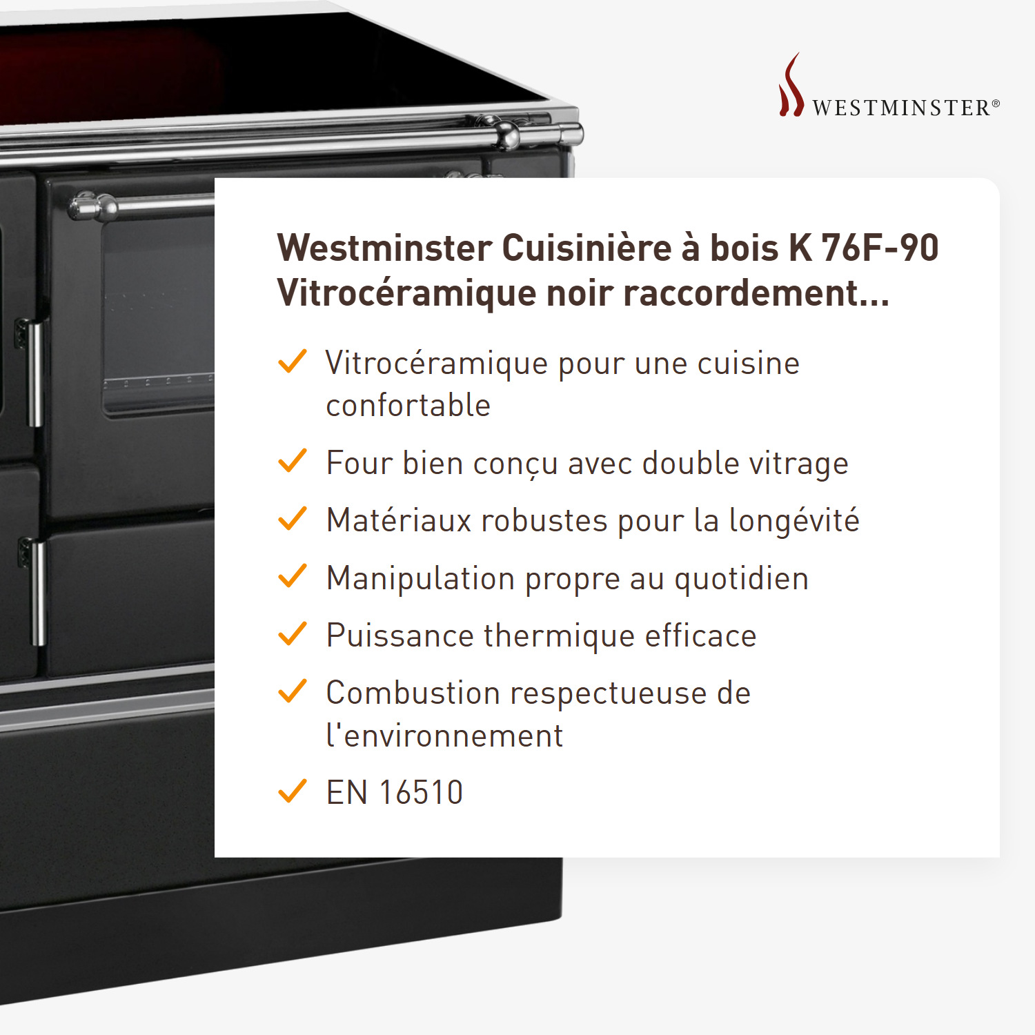 Westminster cuisinière à bois K 76F-90 table de cuisson vitrocéramique noir raccordement tuyaux gauche