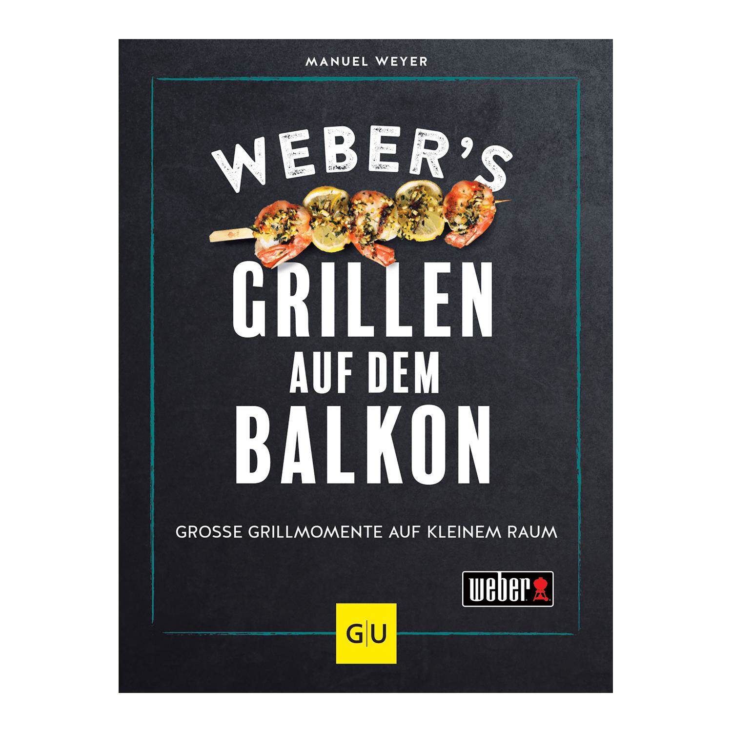 Webers Grillen auf dem Balkon Grillbuch