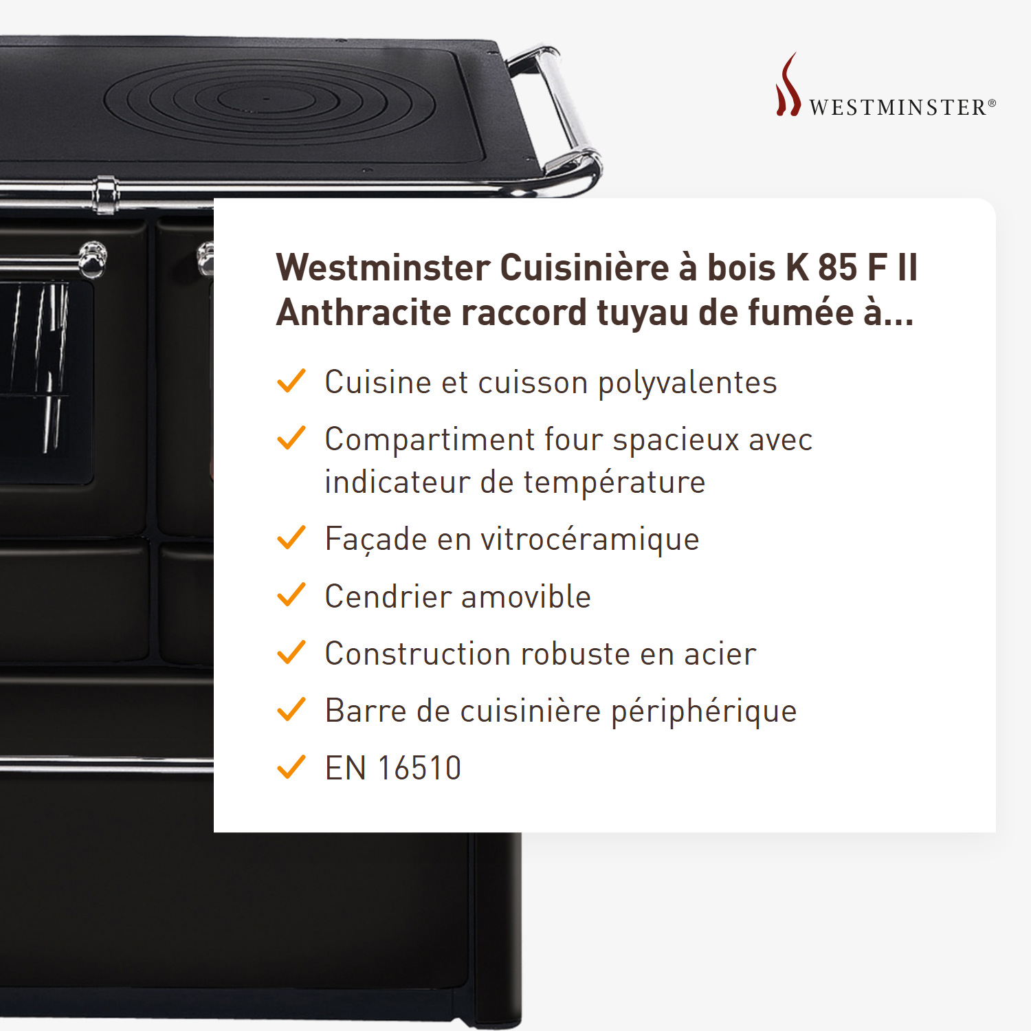Westminster cuisinière à bois K 85 F II anthracite raccordement tuyaux droite