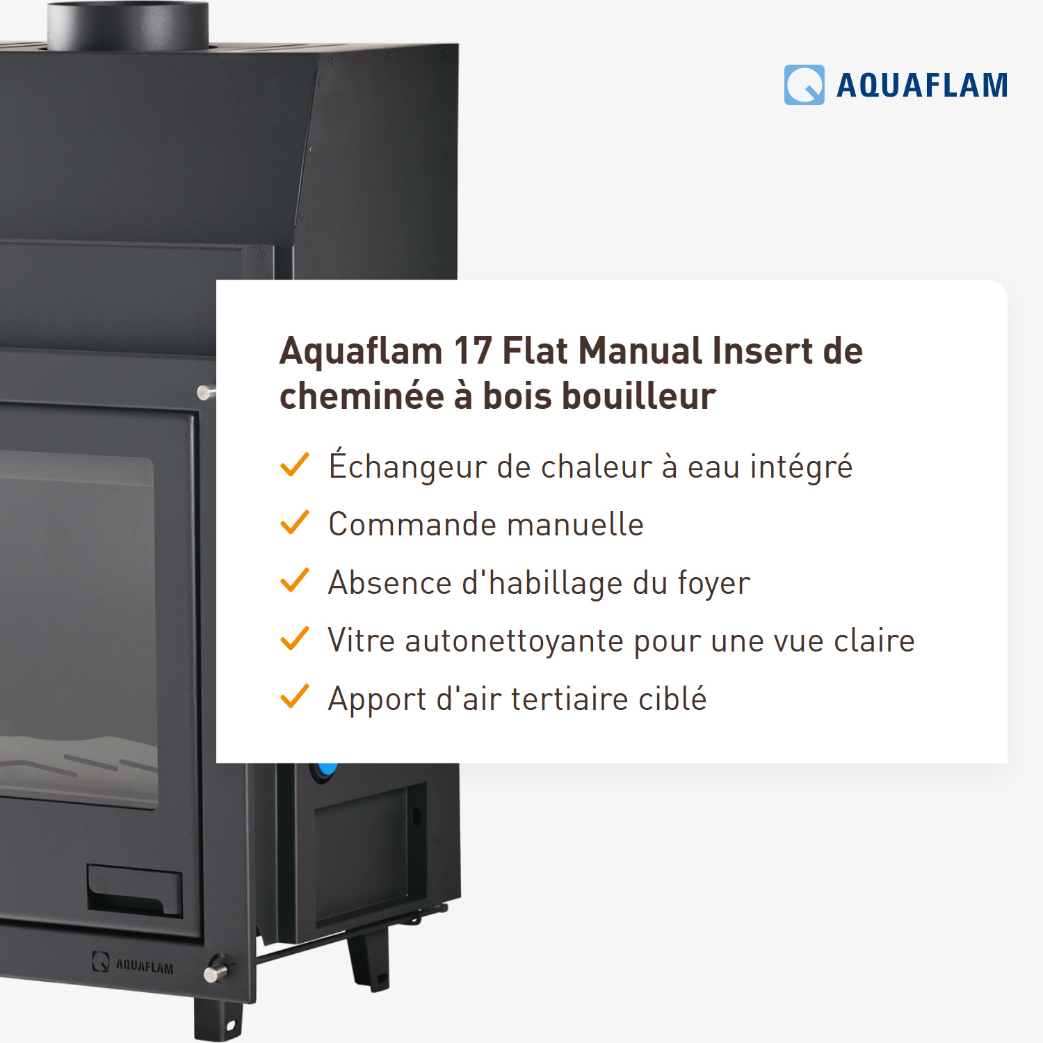 Aquaflam 17 Flat Manuel Insert de Cheminée avec Échangeur de Chaleur à Eau