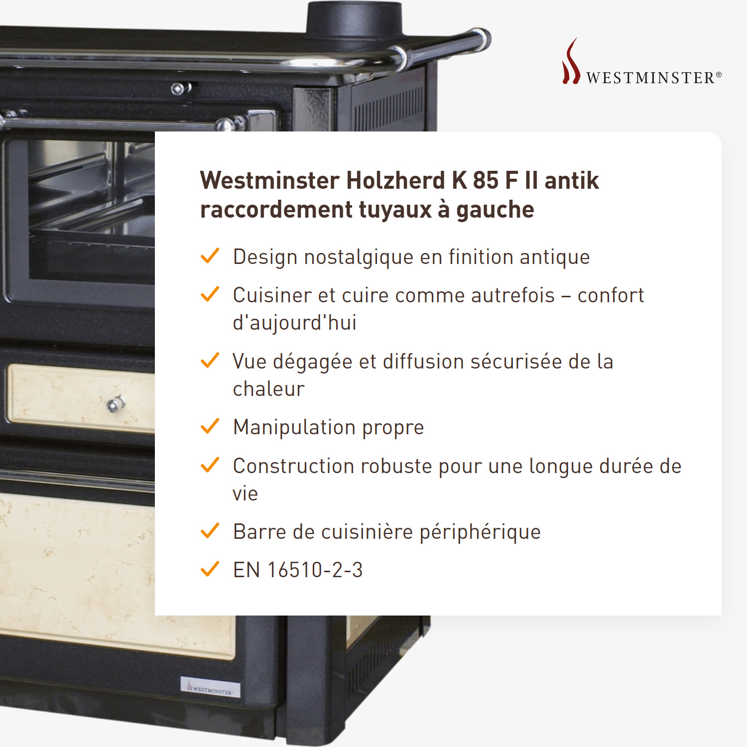 Westminster cuisinière à bois K 85 F II antique raccordement tuyaux gauche