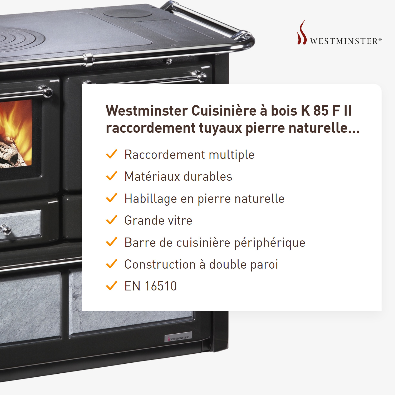 Westminster cuisinière à bois K 85 F II raccordement tuyaux pierre naturelle gauche